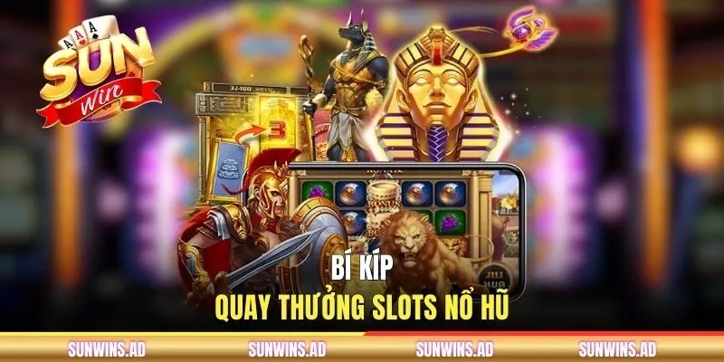 Bí Ẩn Ai Cập SUNWIN | Slots Bom Tấn Nổ Hũ Jackpot Tỷ Đồng 3 Bí kíp quay thưởng slots nổ hũ