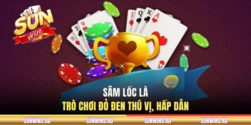 Game Bài Sâm Lốc - Ghi Nhớ Luật Chơi Chi Tiết Trong 3 Phút 1 Sâm Lốc là trò chơi đỏ đen thú vị, hấp dẫn