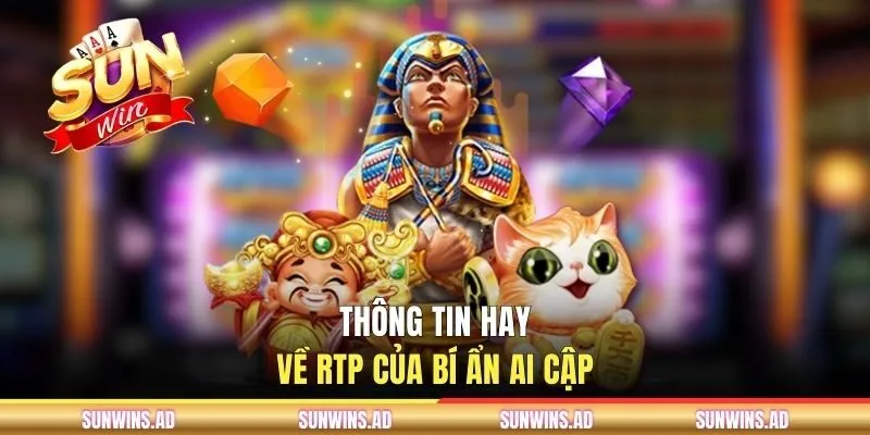 Bí Ẩn Ai Cập SUNWIN | Slots Bom Tấn Nổ Hũ Jackpot Tỷ Đồng 1 Thông tin hay về RTP của Bí Ẩn Ai Cập